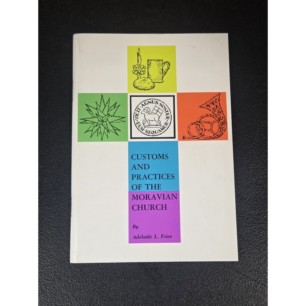 Customs & Practices of the‎ Moravian Church by Adelaide L. Fries 1973 Christian